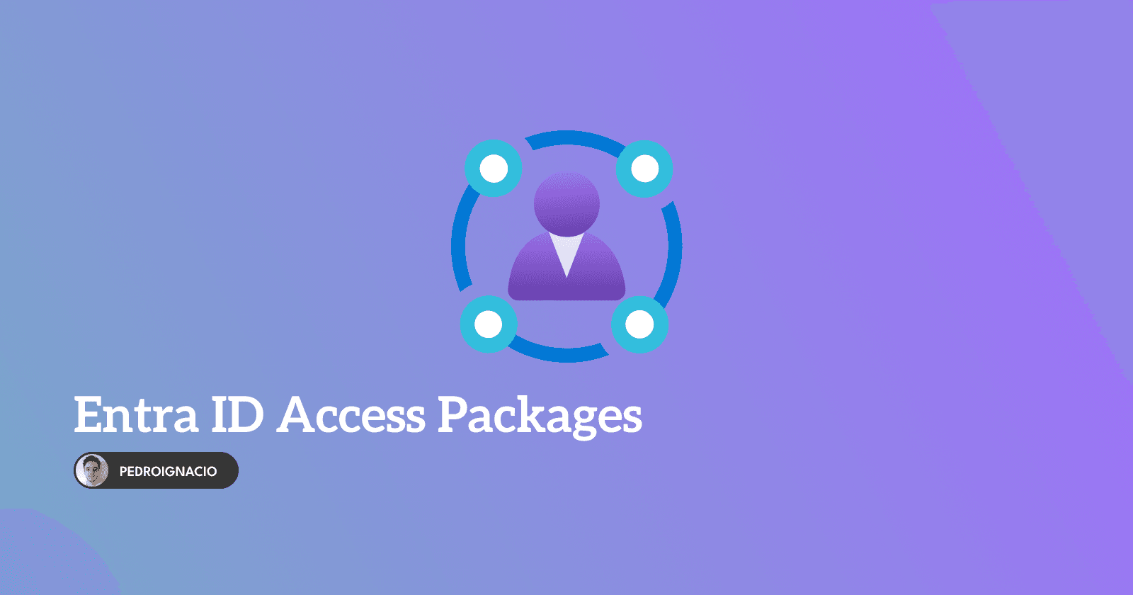 Garantindo segurança na liberação de acessos com os Pacotes de Acesso do Entra ID