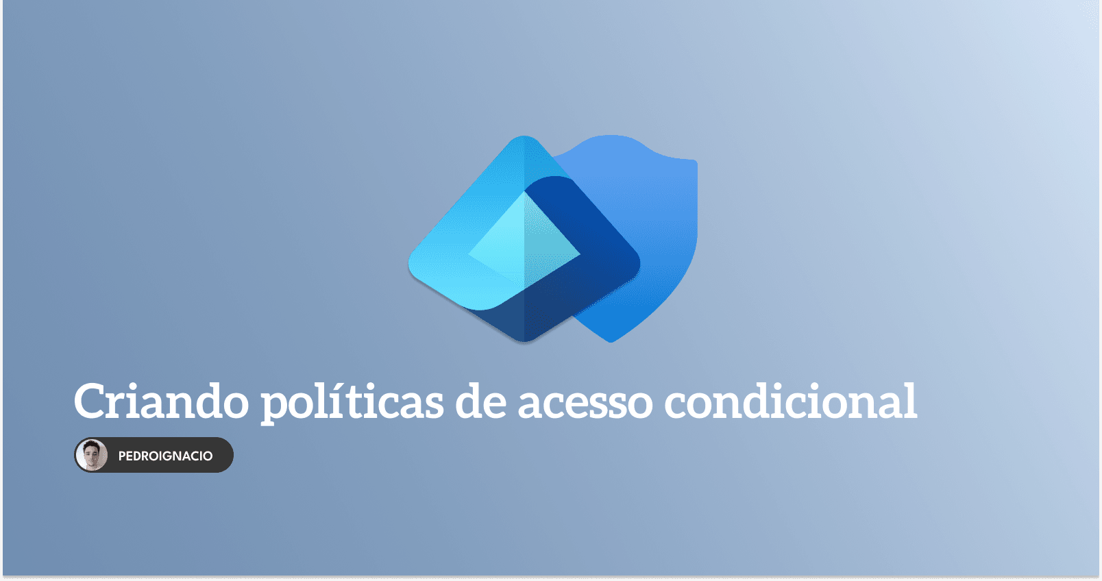 Criando políticas de acesso condicional